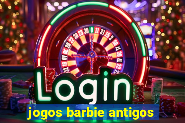 jogos barbie antigos